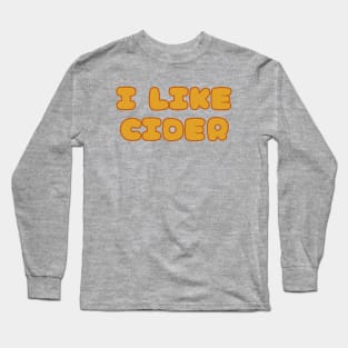 I LIKE Cider. In A Retro Vintage Pop Font Style Long Sleeve T-Shirt